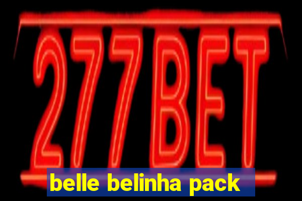 belle belinha pack